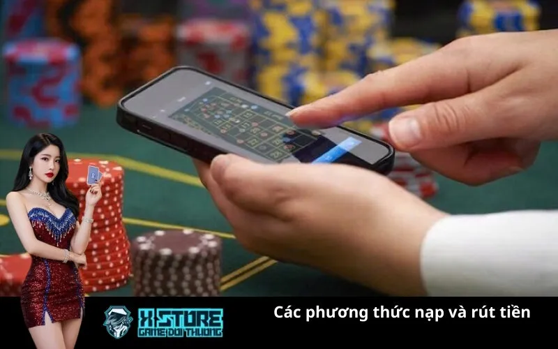 Các phương thức nạp và rút tiền