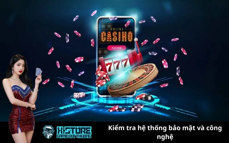 Kiểm tra hệ thống bảo mật và công nghệ