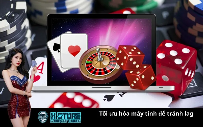 Tối ưu hóa máy tính để tránh lag