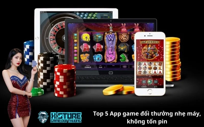 Top 5 App game đổi thưởng nhẹ máy, không tốn pin